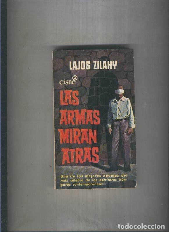 Libri di seconda mano: Cisne numero 50: Las armas miran atras - Lajos Zilahy