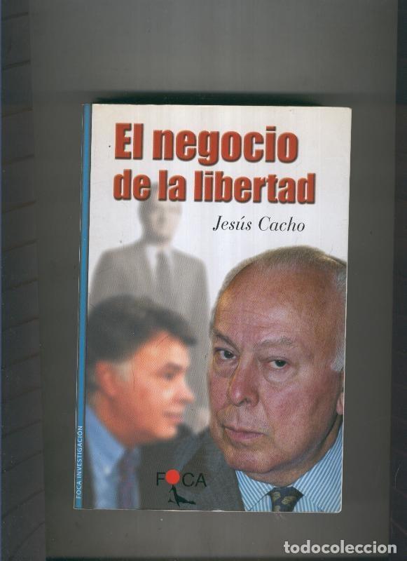 Libros: El negocio de la libertad - Jesus Cacho - Foto 1