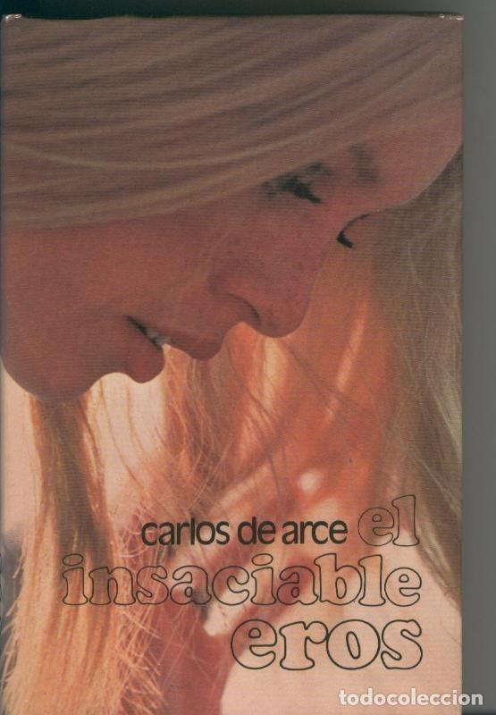 Libros: El insaciable eros - Carlos de Arce - Foto 1