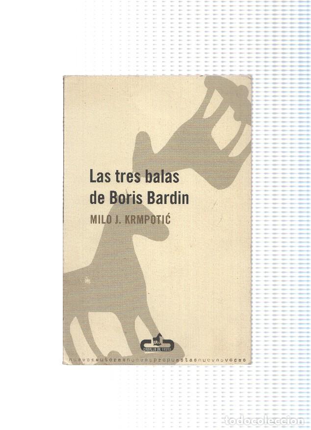 Libros: Las tres balas de Boris Bardin - Milo J. Krmpotic - Foto 1