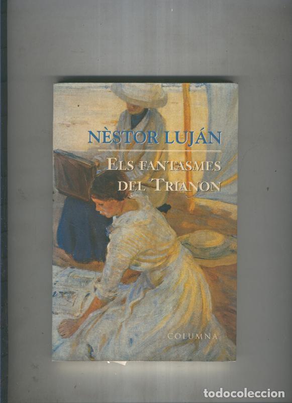 Libros: Els fantasmes del Trianon - Nestor Lujan - Foto 1