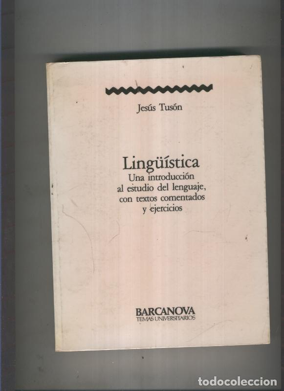 Libros: Linguistica.Una introduccion al estudio del lenguaje,con textos - Jesus Tuson - Foto 1