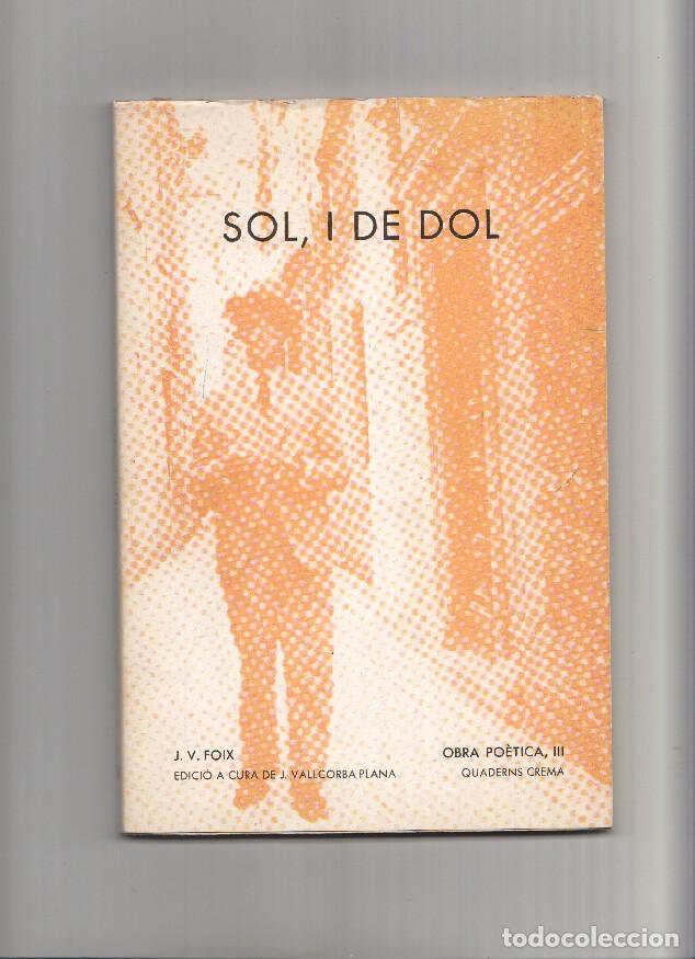 Libri di seconda mano: Sol, I de dol. Obra Poetica III - J.V. Foix