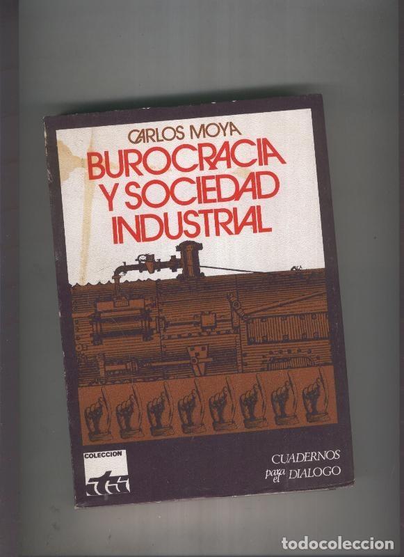 B&uuml;cher: Burocracia y Sociedad Industrial - Carlos Moya