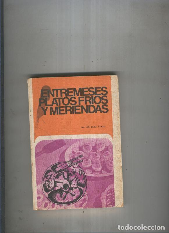 books: Entremeses, platos frios y meriendas - Maria del Pilar Bueno