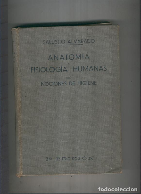 B&uuml;cher: Anatomia y fisiologia humanas con nociones de higiene - Salustio Alvarado