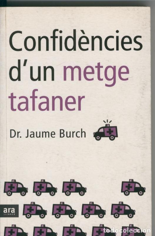 Libri di seconda mano: Confidencies d un metge tafaner - Jaume Burch