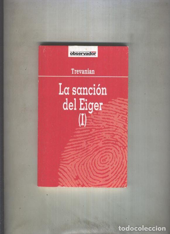 Libros: El Observador numero 003: La sancion de Eiger. ( I ) - Trevanian - Foto 1