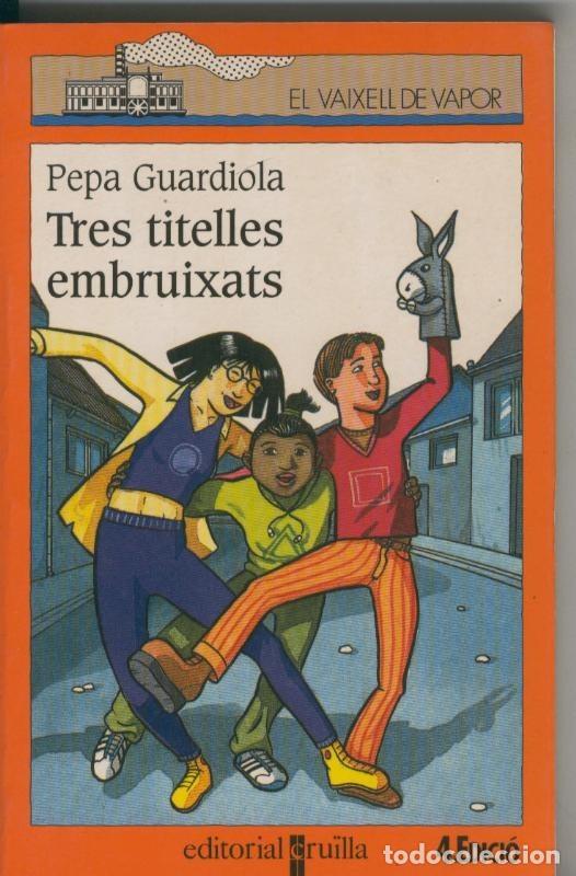 Libri di seconda mano: El Vaixell de Vapor: Tres titelles embruixats - Pepa Guardiola