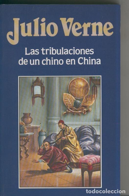 Libros: Julio Verne numero 016: Las tribulaciones de un chino en China - Julio Verne