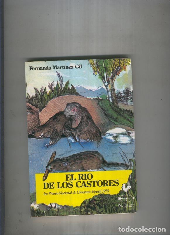 Libri di seconda mano: El rio de los castores - Fernando Martinez Gil
