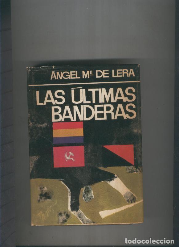 B&uuml;cher: Las ultimas banderas - Angel Maria de Lera