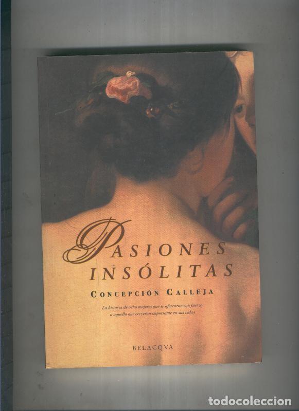 Libri di seconda mano: Pasiones insolitas - Concepcion Calleja