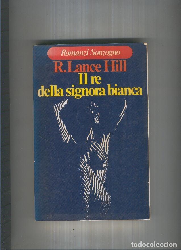 Libri di seconda mano: Il re della signora bianca - R. Lance Hill