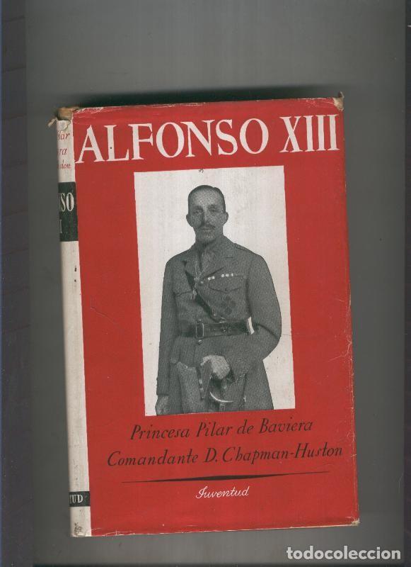 Libros: Alfonso XIII - Princesa Pilar de Baviera y D. Chapman - Foto 1