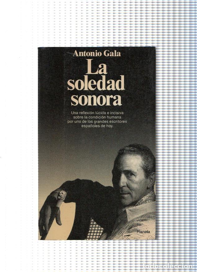 Libros: La soledad sonora - Antonio Gala - Foto 1