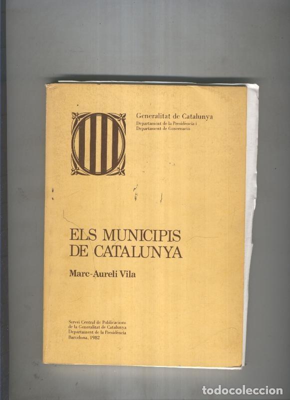Libros: Els Municipis de Catalunya - Marc Aureli Vila - Foto 1