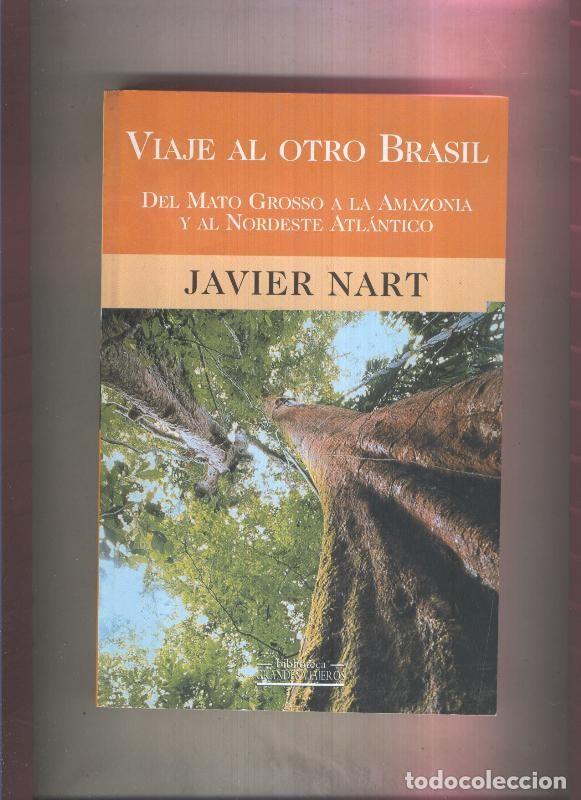 Libri di seconda mano: Viaje al otro Brasil, del Mato Grosso a la Amazon,ma y al nordeste atlantico - Javier Nart