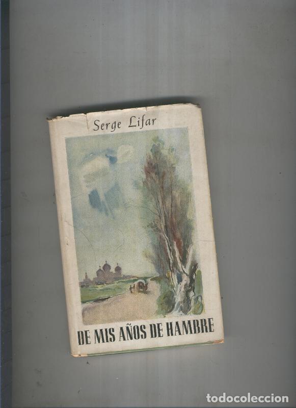 Libros: De mis a&ntilde;os de hambre - Serge Lifar - Foto 1