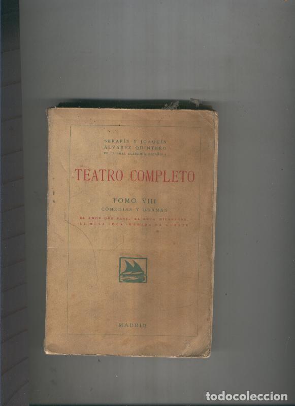 Libri di seconda mano: Teatro completo Tomo VIII:Comedias y dramas - Serafin y Joaquin Alvarez Quintero