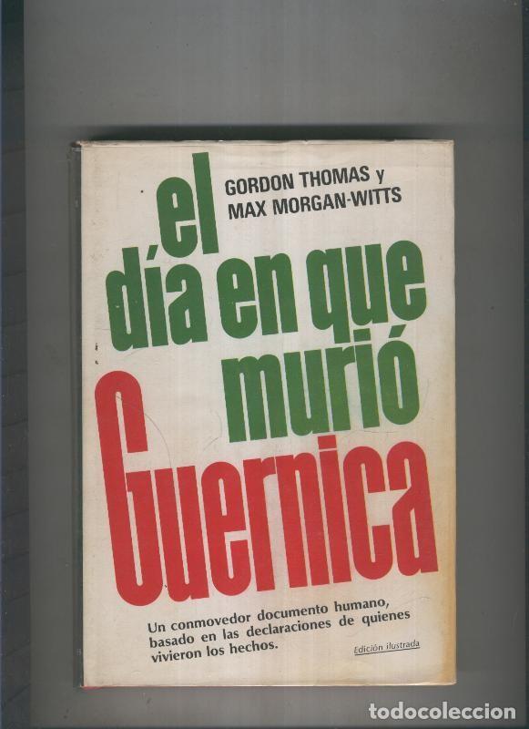 Libri di seconda mano: El dia en que murio Guernica - Gordon Thomas y Max Morgan Witts