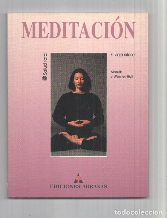 Libros: Meditacion: salud total, el viaje interior - Almuth y Werner Huth - Foto 1