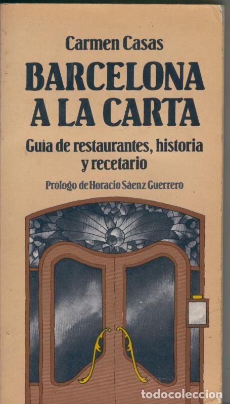 books: Barcelona a la carta: guia de restaurantes, historia y recetario - Carmen Casas
