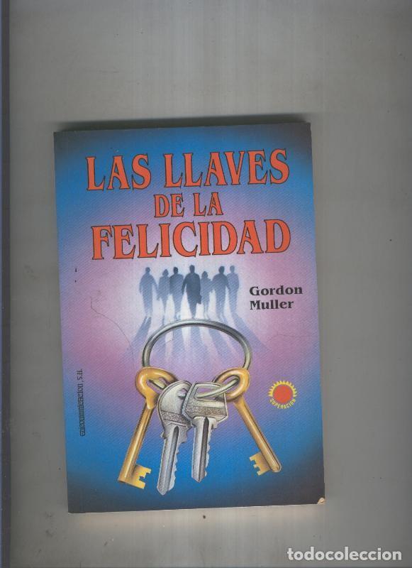 Libros: Las llaves de la felicidad - Gordon Muller - Foto 1