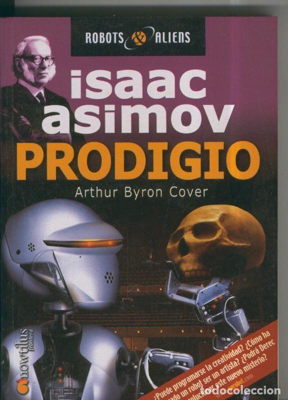 Libros: Isaac Asimov: Robots & Aliens numero 04: Prodigio - Arthur Byron Cover