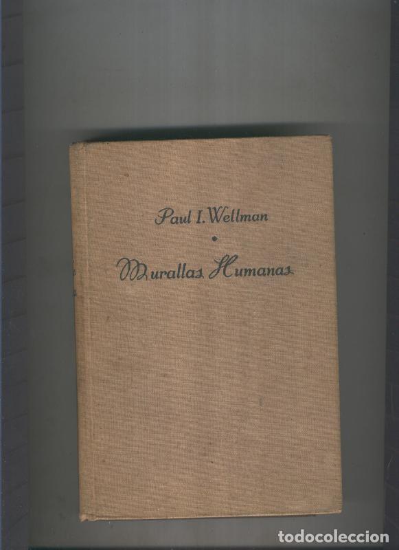 Libros: Murallas humanas - Paul I. Wellman - Foto 1