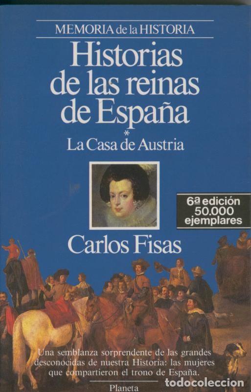 Libri di seconda mano: Memoria de la Historia: Historias de las reinas de Espa&ntilde;a: La casa de Austria - Carlos Fisas