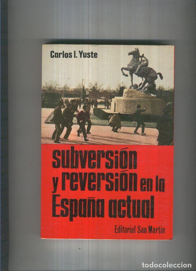 Libri di seconda mano: Subversion y reversion en la Espa&ntilde;a actual - Carlos I Yuste
