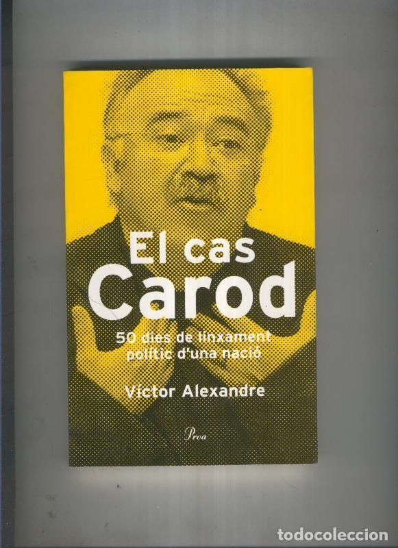 B&uuml;cher: El cas Carod : 50 dies de linxament politic d una nacio - Victor Alexandre