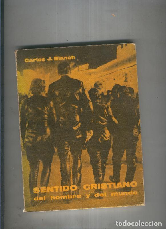 Libri di seconda mano: Sentido Cristiano del hombre y del mundo - Carlos J. Blanch