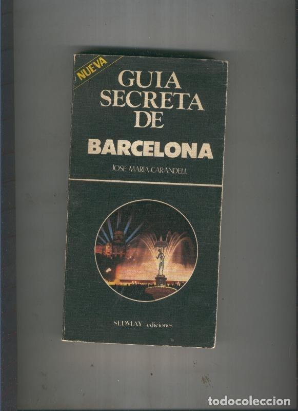 Libri di seconda mano: Guia secreta de Barcelona - Jose Maria Carandell