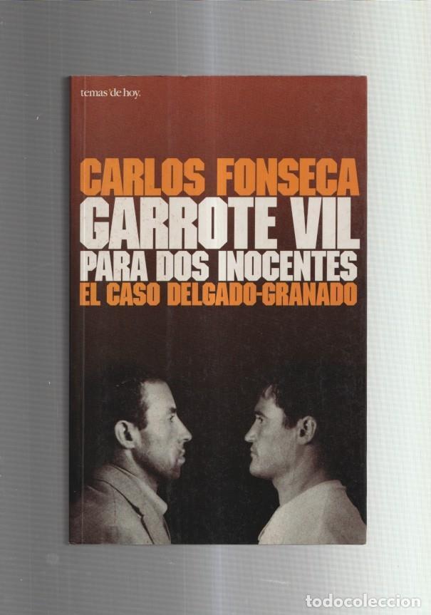 Libros: Garrote Vil para dos inocentes: El caso Delgado-Granado - Carlos Fonseca