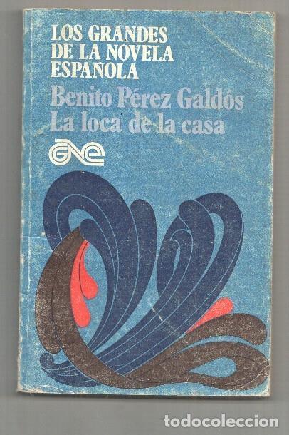 B&uuml;cher: Los grandes de la novela espa&ntilde;ola numero 03: La loca de la casa - Benito Perez Galdos