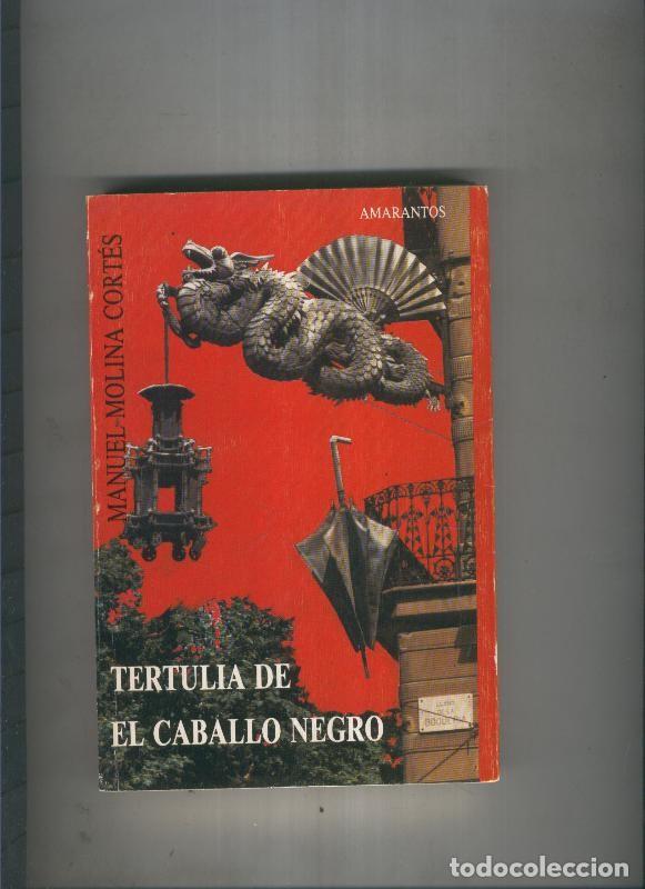 Libri di seconda mano: Tertulia de El Caballo Negro - Manuel Molina Cortes