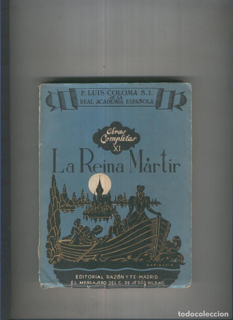 Libros: Obras completas XI: La Reina Martir ( portada en mal estado ) - P. Luis Colom SI