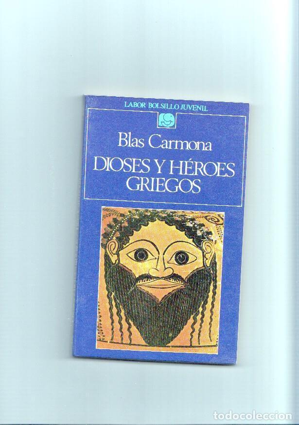 Libros: Dioses y heroes griegos - Blas Carmona - Foto 1
