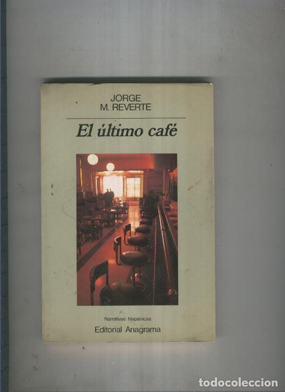 Libros: El ultimo cafe - Jorge M. Reverte - Foto 1