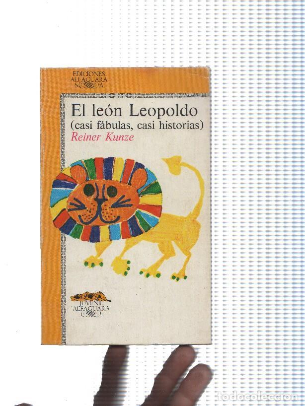 Libri di seconda mano: El leon Leopoldo ( casi fabulas, casi historias ) - Reineer Kunze