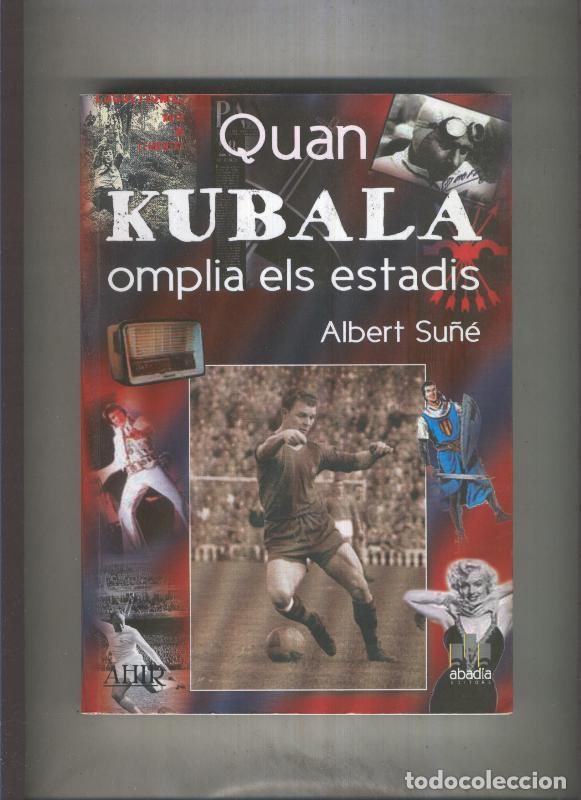 Libros: Quan Kubala omplia els estadis - Albert Su&ntilde;e - Foto 1