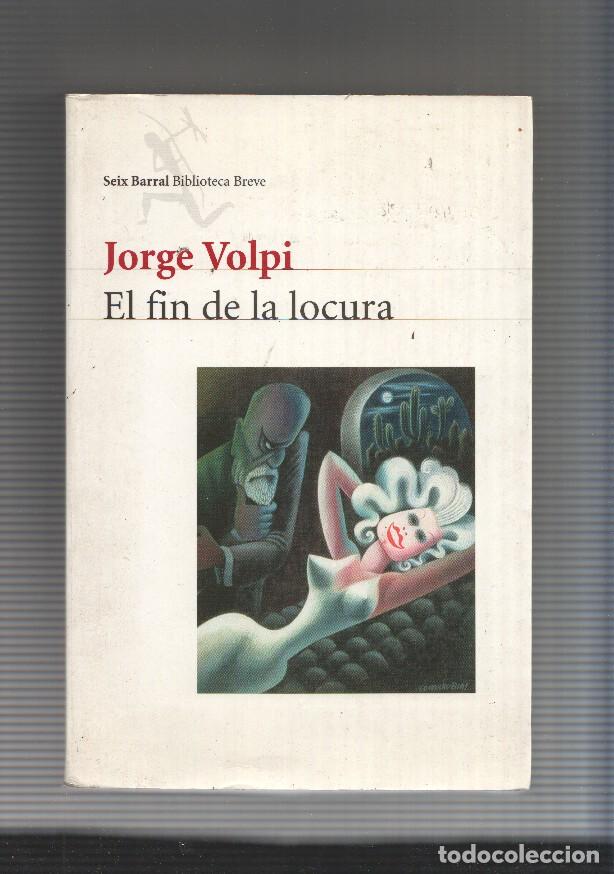Libros: EL FIN DE LA LOCURA - Jorge Volpi - Foto 1