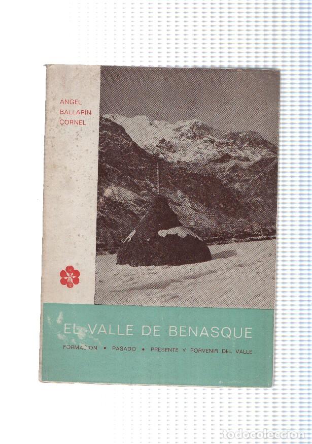 Libri di seconda mano: El valle de Benasque, formacion, pasado, presente y porvenir del valle - Angel Ballarin Cornel
