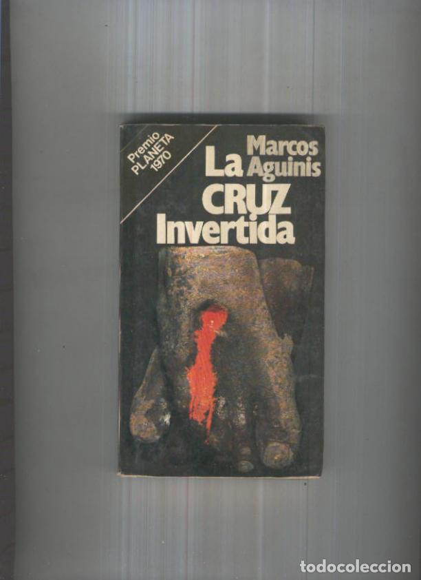 Libri di seconda mano: Populares Planeta numro 72: La cruz invertida - Marcos Aguinis
