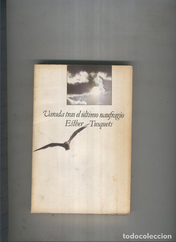 Libros: Varada tras el ultimo naufragio - Esther Tusquets - Foto 1