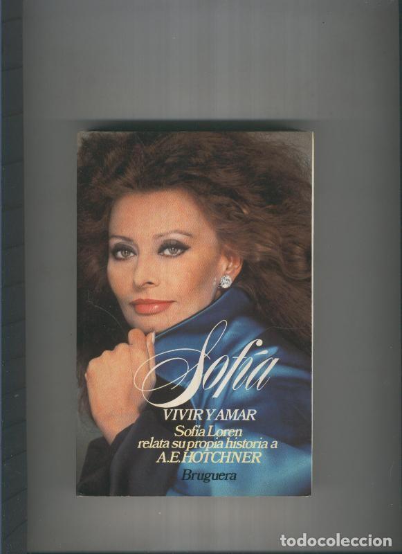 Libros: Biografia: Sofia. Vivir y amar - A.E. Hotchner