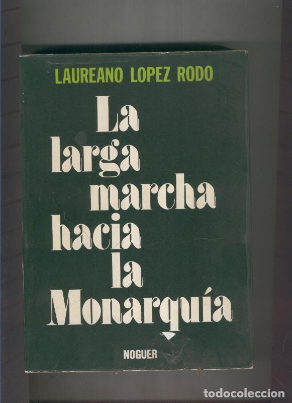 Libri di seconda mano: La larga marcha hacia la Monarquia - Laureano Lopez Rodo