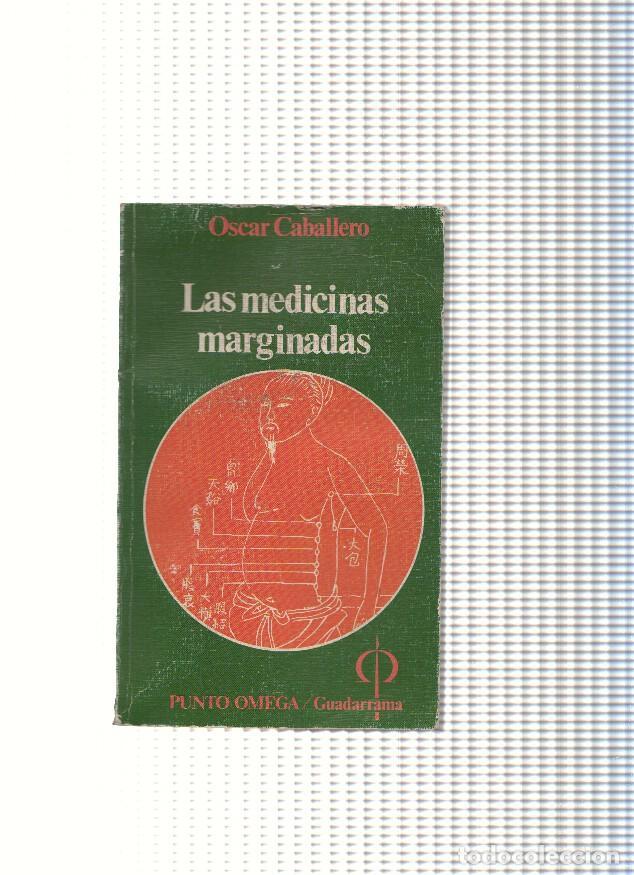 Libros: Las medicinas marginales - Oscar Caballero - Foto 1